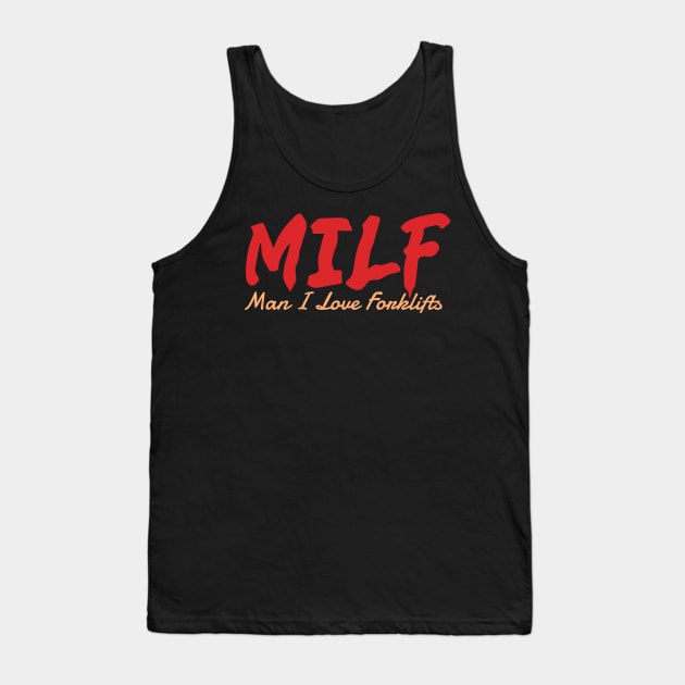 MILF Man I Love Forklifts Tank Top by pako-valor